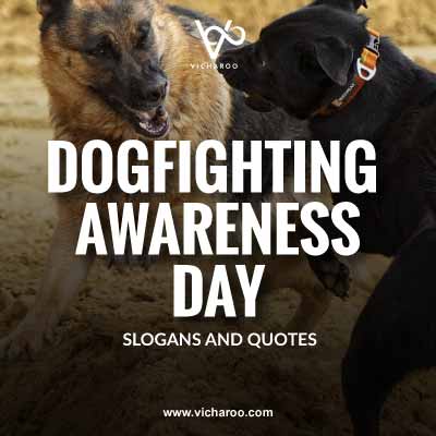 National Dogfighting Awareness Day Slogans and Quotes