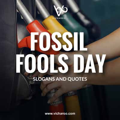 Fossil Fools Day Slogans and Quotes
