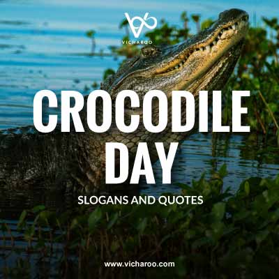 Save Crocodiles Slogans & Quotes | World Crocodile Day | National Gator / Alligator Day