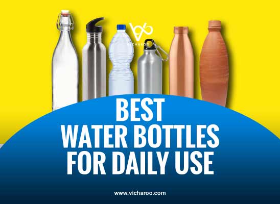 Best reusable water bottle. Comparison between Stainless steel, copper, aluminium, earthen (clay), plastic and glass bottle