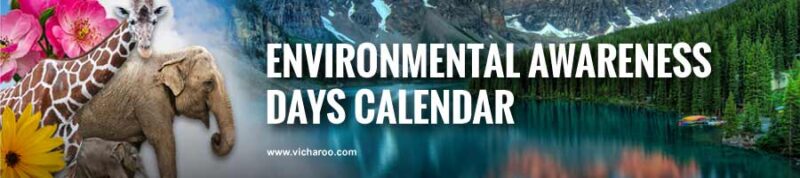 Important Environmental and Ecological Awareness Days and observances in USA Canada India UK 2021 Calendar